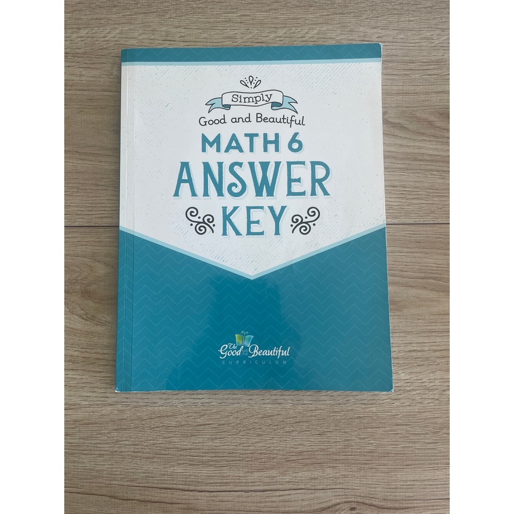 The Good and Beautiful Math 6 Answer Key 6th Grade Homeschool Curriculum